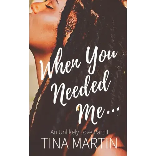 When You Needed Me