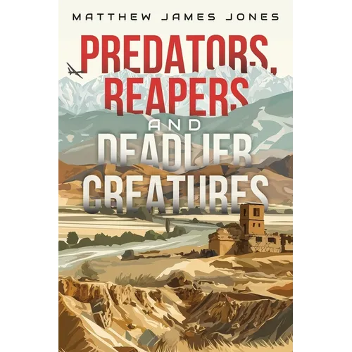 Predators, Reapers and Deadlier Creatures