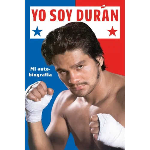 Yo Soy Duran: Mi Autobiografia