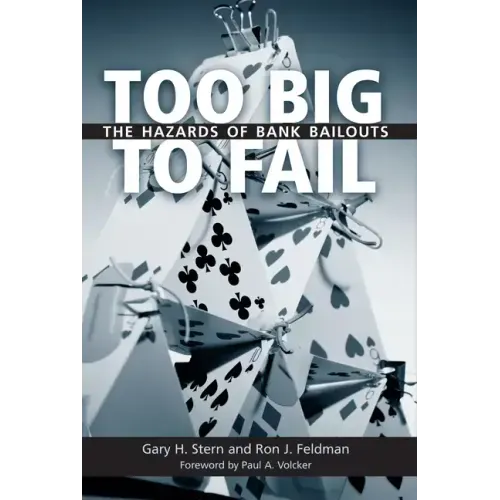 Too Big to Fail: The Hazards of Bank Bailouts