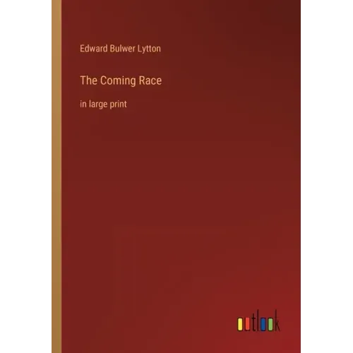The Coming Race: in large print