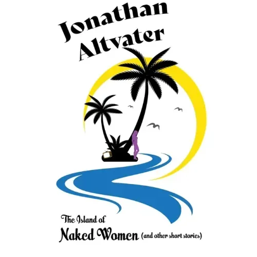 The Island of Naked Women: and other short stories