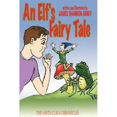 An Elf's Fairy Tale: The Santa Claus Chronicles
