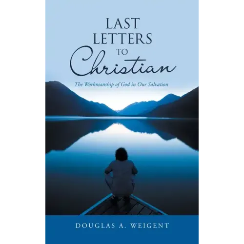 Last Letters to Christian: The Workmanship of God in Our Salvation