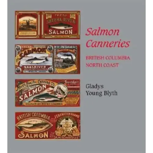 Salmon Canneries: British Columbia North Coast