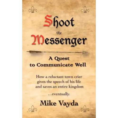 Shoot the Messenger: A Quest to Communicate Well