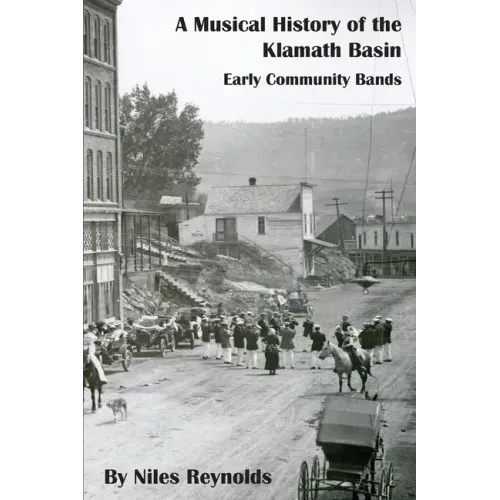 A Musical History of the Klamath Basin: Early Community Bands