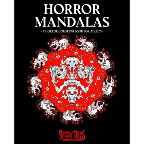 Horror Mandalas: A horror coloring book for adults.