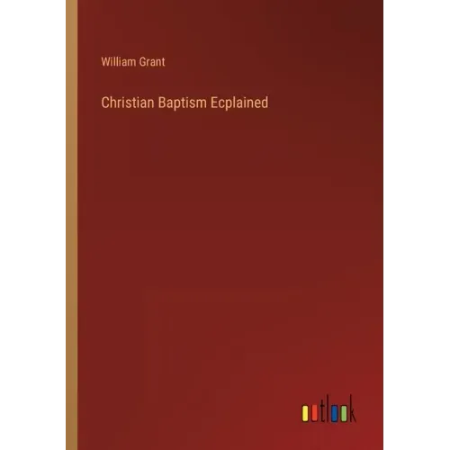 Christian Baptism Ecplained