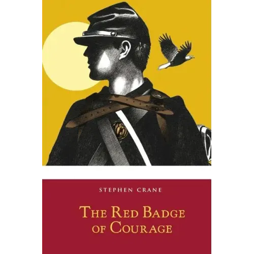 The Red Badge of Courage: An Episode of the American Civil War