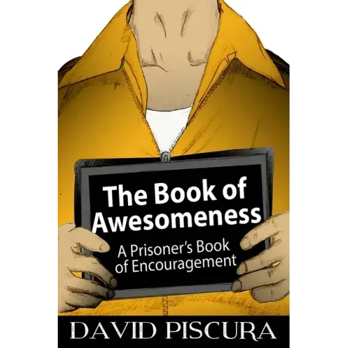 The Book of Awesomeness: A Prisoner's Book of Encouragement