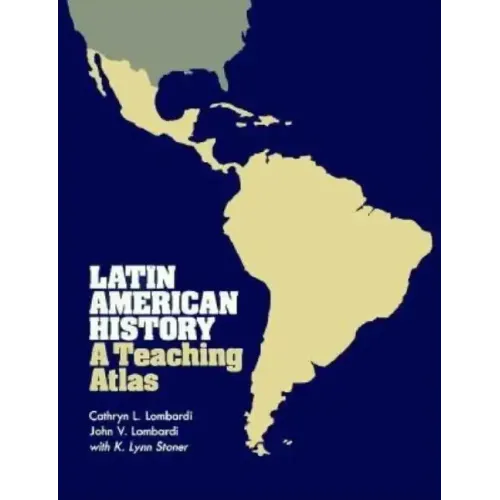 Latin American History: A Teaching Atlas