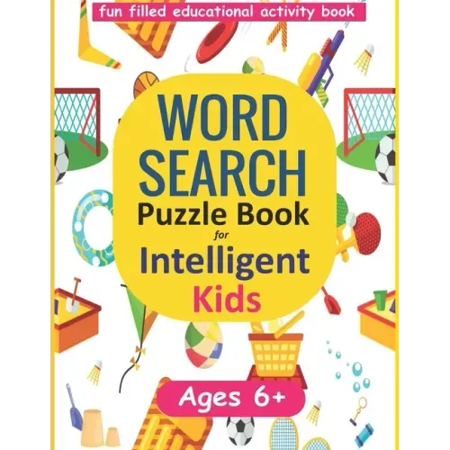 Word Search Puzzle Book for Intelligent Kids: Large Print Ages 6-8 and 9-12