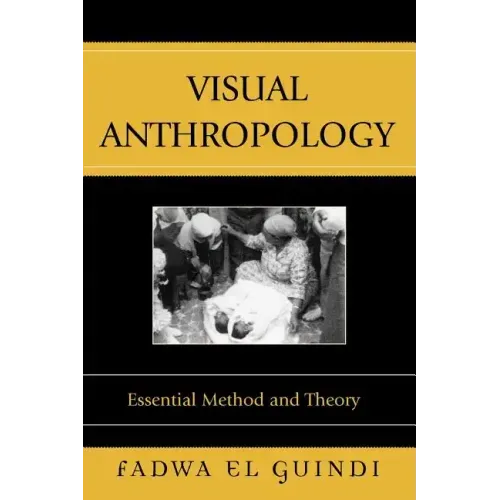 Visual Anthropology: Essential Method and Theory