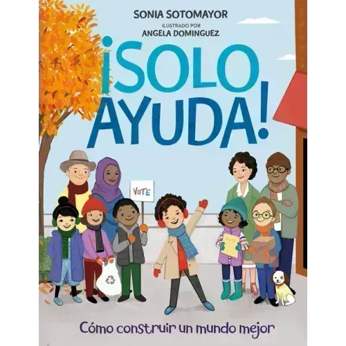 ¡Solo Ayuda!: Como Construir Un Mundo Mejor