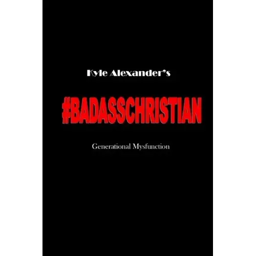 Badass Christian: Generational Mysfunction