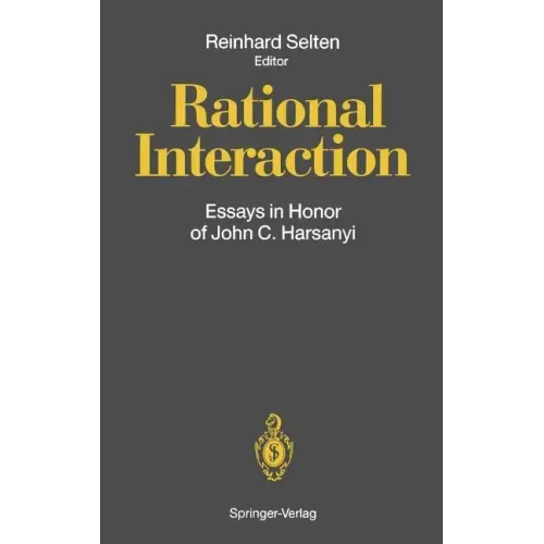Rational Interaction: Essays in Honor of John C. Harsanyi