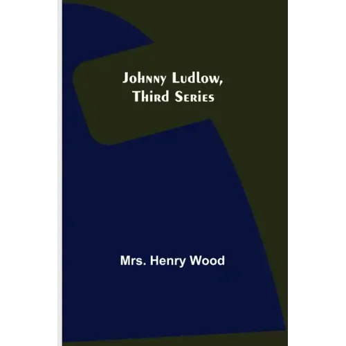 Johnny Ludlow, Third Series