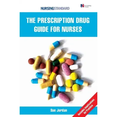 The Prescription Drug Guide for Nurses