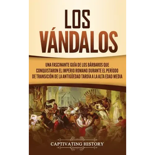 Los Vándalos: Una Fascinante Guía de los Bárbaros que Conquistaron el Imperio Romano Durante el Período de Transición de la Antigüed