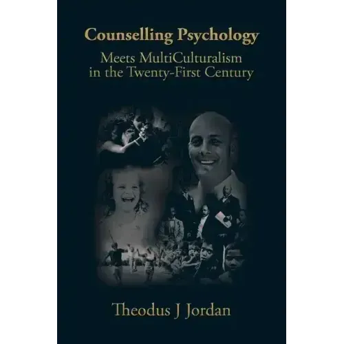 Counselling Psychology: Meets MultiCulturalism in the Twenty-First Century
