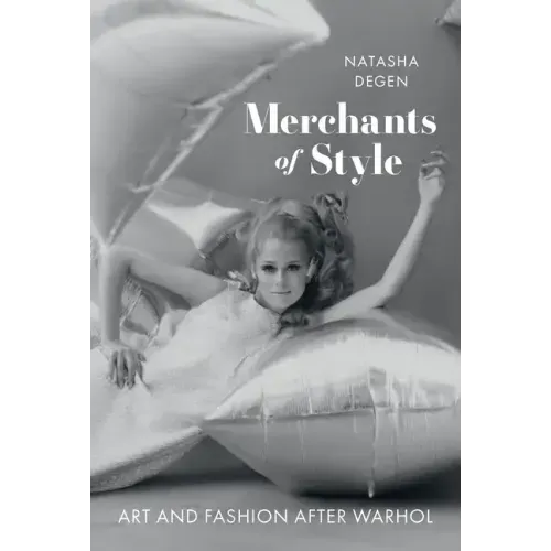 Merchants of Style: Art and Fashion After Warhol