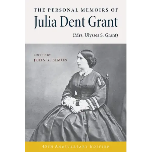The Personal Memoirs of Julia Dent Grant: (Mrs. Ulysses S. Grant)