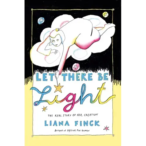 Let There Be Light: The Real Story of Her Creation
