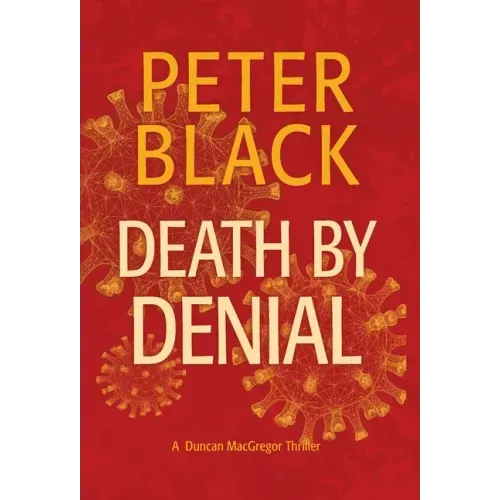 Death by Denial: A Duncan MacGregor Thriller