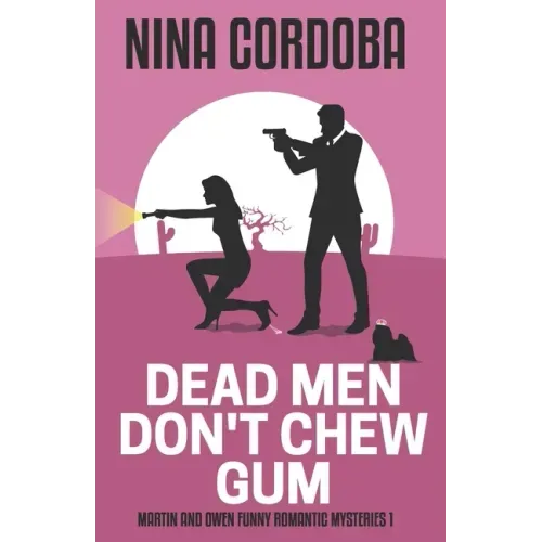 Dead Men Don't Chew Gum: A Martin and Owen Mystery