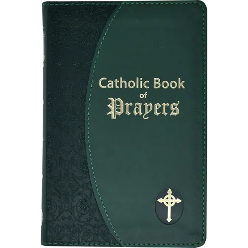 Catholic Book of Prayers: Popular Catholic Prayers Arranged for Everyday Use