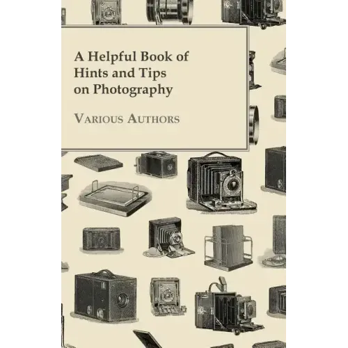 A Helpful Book of Hints and Tips on Photography