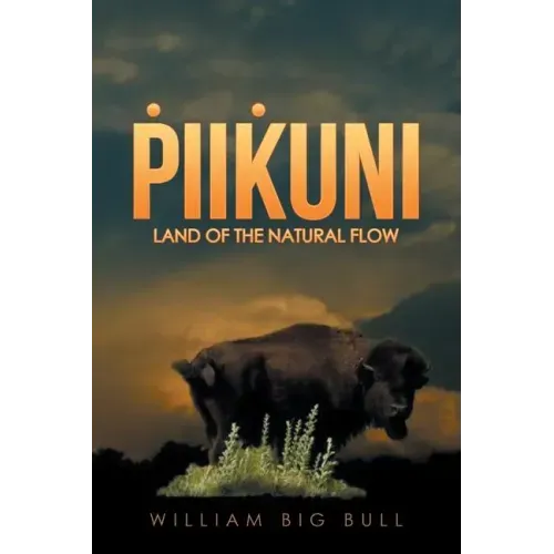 Piikuni: Land of the Natural Flow