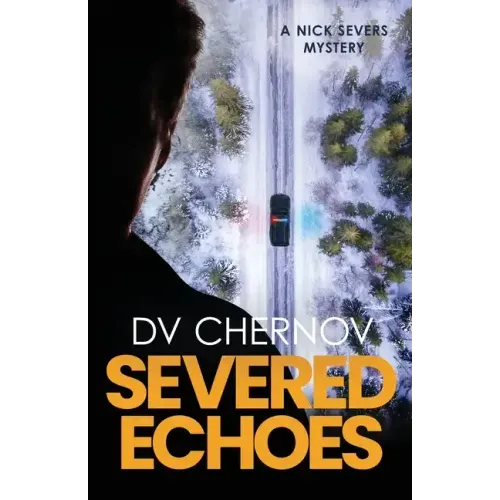 Severed Echoes: A Nick Severs Mystery