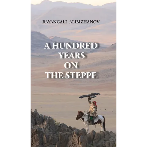 A Hundred Years on the Steppe