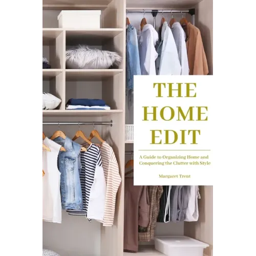 The Home Edit: A Guide to Organizing Home and Conquering the Clutter with Style (Essence Edition)