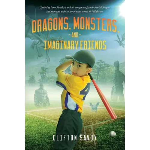 Dragons, Monsters, and Imaginary Friends: - and Peter's Field of Dreams!