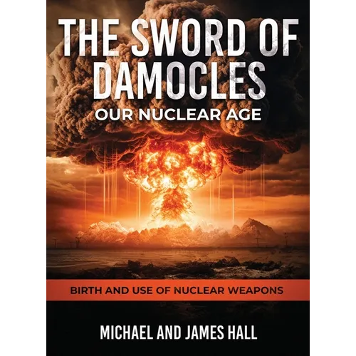 The Sword of Damocles Our Nuclear Age