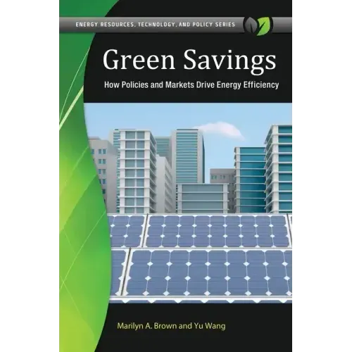 Green Savings: How Policies and Markets Drive Energy Efficiency