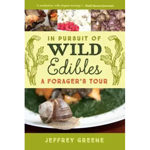 In Pursuit of Wild Edibles: A Forager's Tour