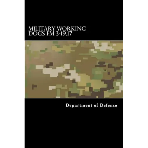 Military Working Dogs FM 3-19.17