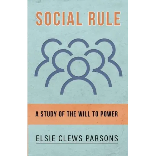 Social Rule - A Study of the Will to Power