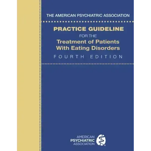 The American Psychiatric Association Practice Guideline for the Treatment of Patients with Eating Disorders