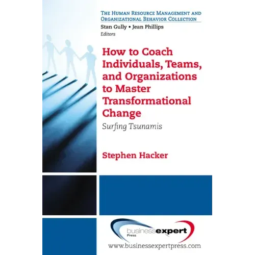 How to Coach Individuals, Teams, and Organizations: Surfing Tsunamis