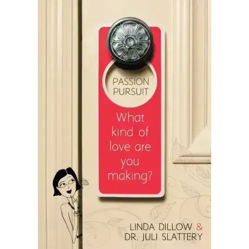 Passion Pursuit: What Kind of Love Are You Making?