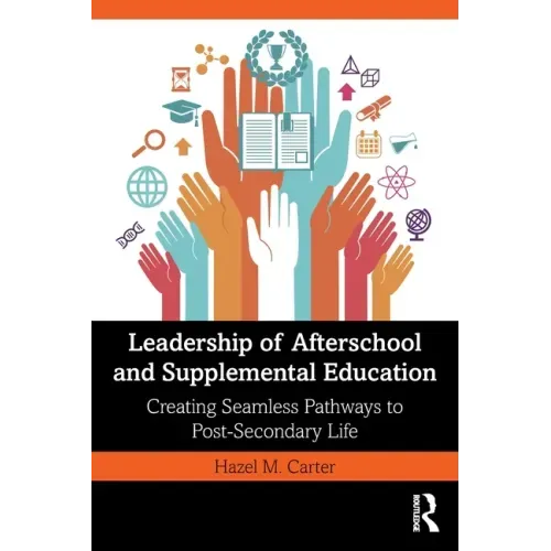 Leadership of Afterschool and Supplemental Education: Creating Seamless Pathways to Post-Secondary Life