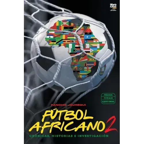 Fútbol africano II: Crónicas, historias e investigación