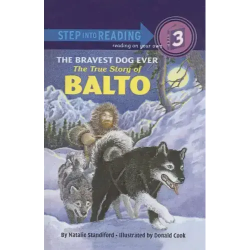 The Bravest Dog Ever: The True Story of Balto