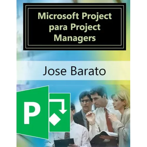 Microsoft Project para Project Managers: Microsoft Project en proyectos reales