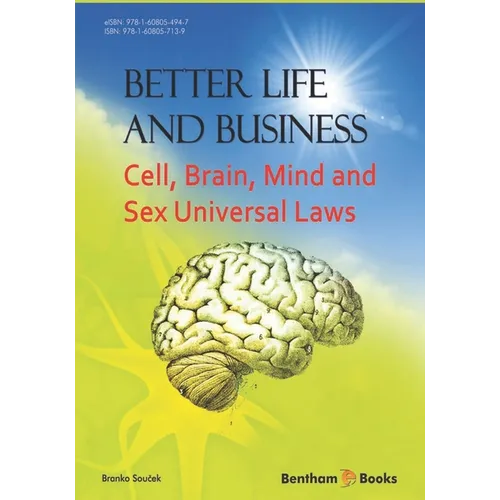 Better Life and Business: Cell, Brain, Mind and Sex Universal Laws